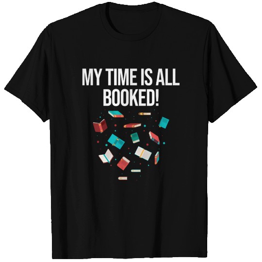 My Day Is All Booked Weekend Book Reader T Shirts