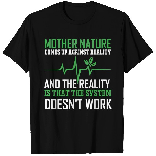 Mother Nature Climate Change Earth Day Quote T Shirts
