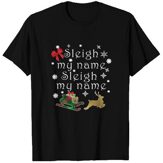 Hilarious Sleigh My Name Parody T Shirts