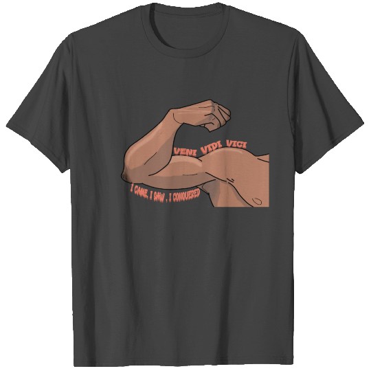veni vidi vici i came, i saw , i conquered T Shirts
