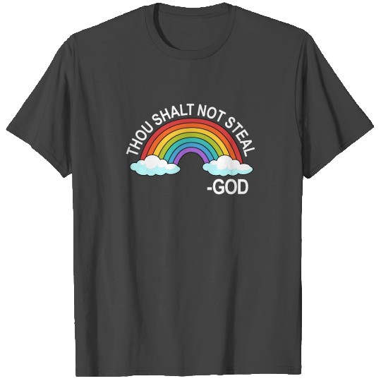 Thou Shalt Not Steal God Rainbow A Promise Of Godj T Shirts