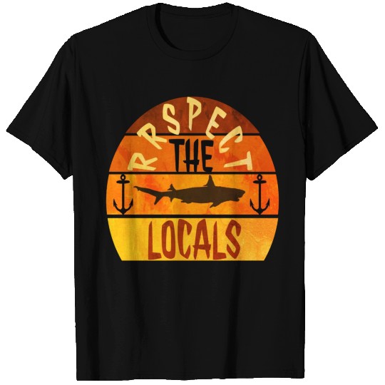 Respect the locals T Shirts