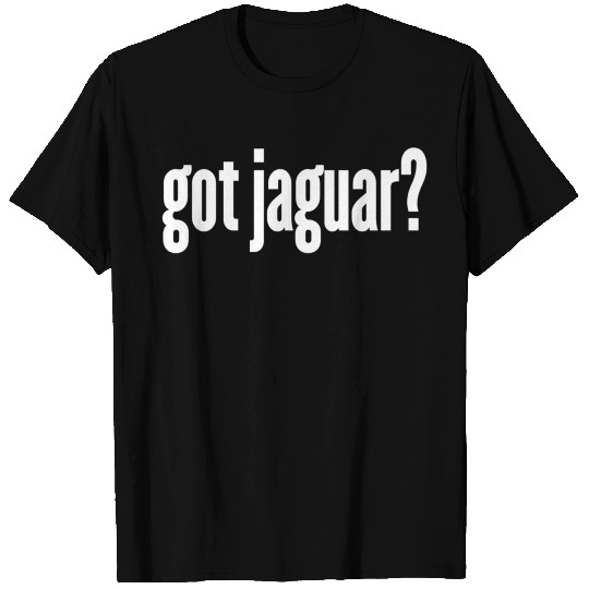 Jaguar - Got Jaguar - Jaguar T Shirts