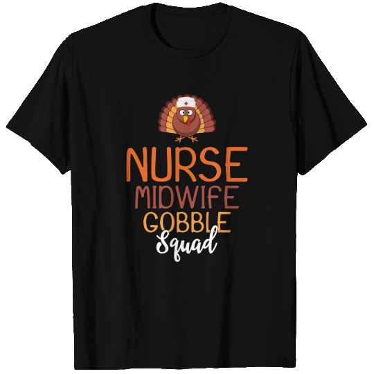 Nurse Midwife Gobble Squad Funny Turkey T Shirts