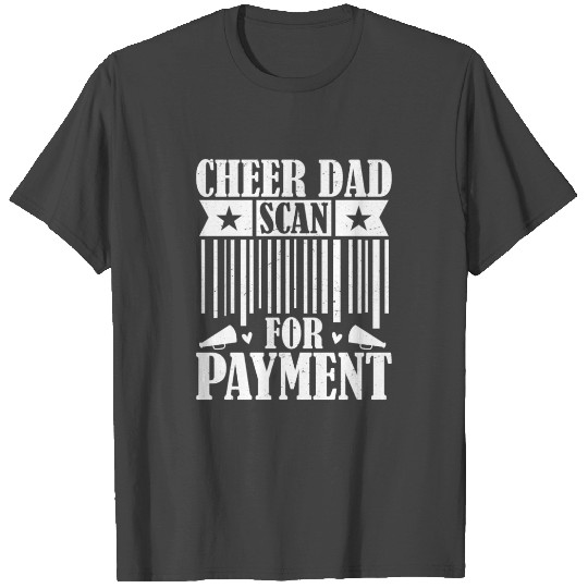 Cheer Dad Scan For Payment Cheerleading Cheerleade T Shirts