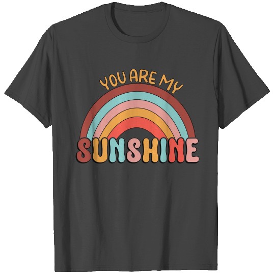 You Are My Sunshine T Shirts