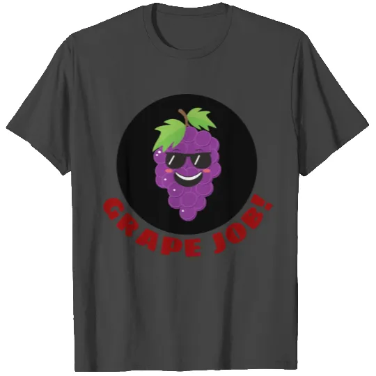 Grape Job Grape Pun T Shirts