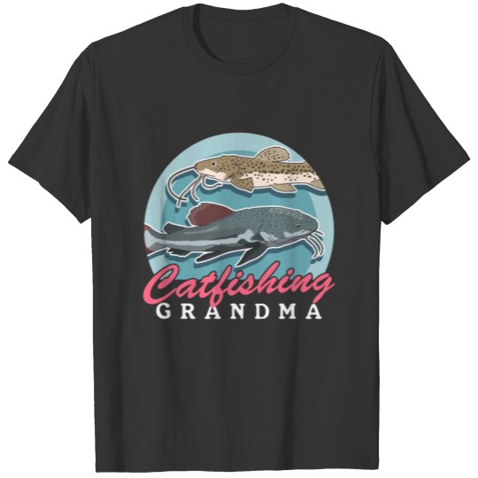 Catfishing Grandma Fish Catfish Fishing T Shirts