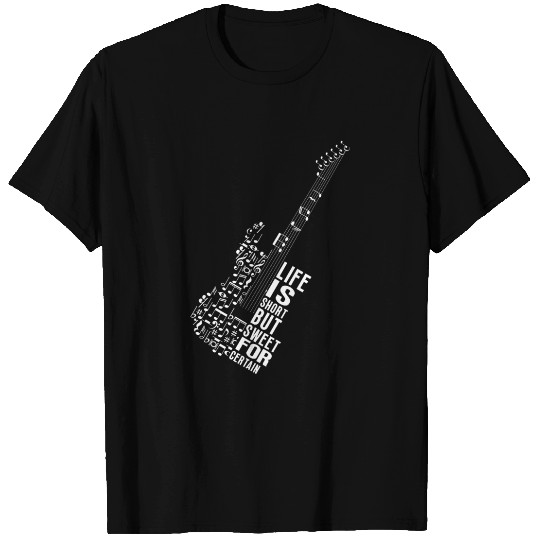 Life Is Short But Sweet Musician Music Guitarist T Shirts