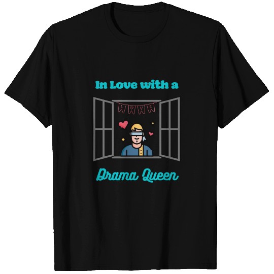 In Love With a Drama Queen T Shirts