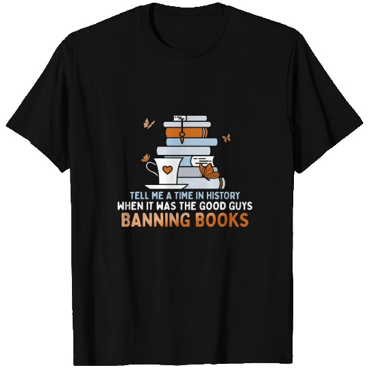 Funny Reading Quotes Bookworm Good Guys Banning T Shirts