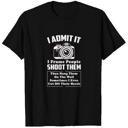 i shoot people photography cut off their heads pho T Shirts