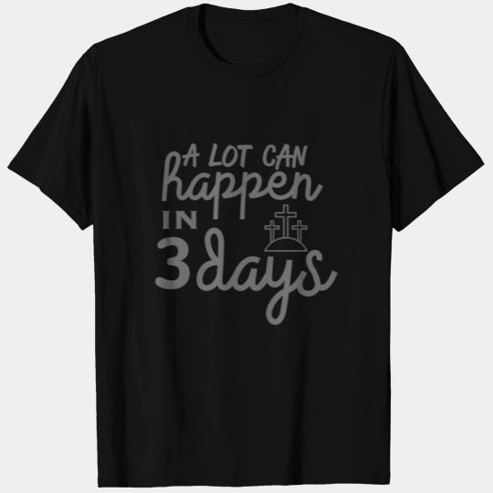 A Lot Can Happen In 3 Days Resurrection Easter T Shirts