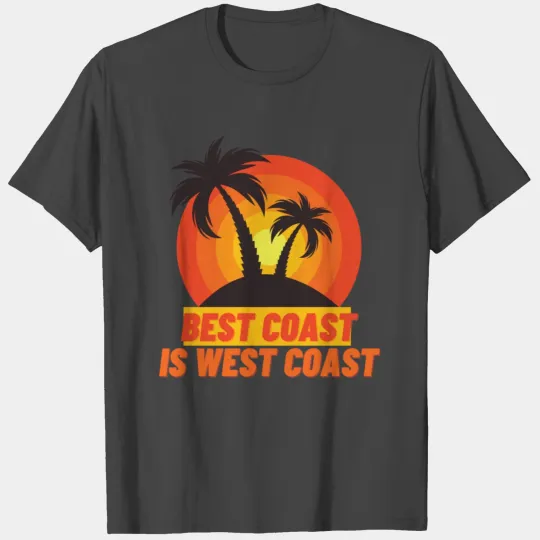 Best Coast Is West Coast T Shirts
