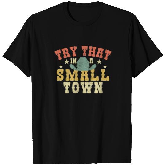 Try That In A Small Town Vintage T Shirts