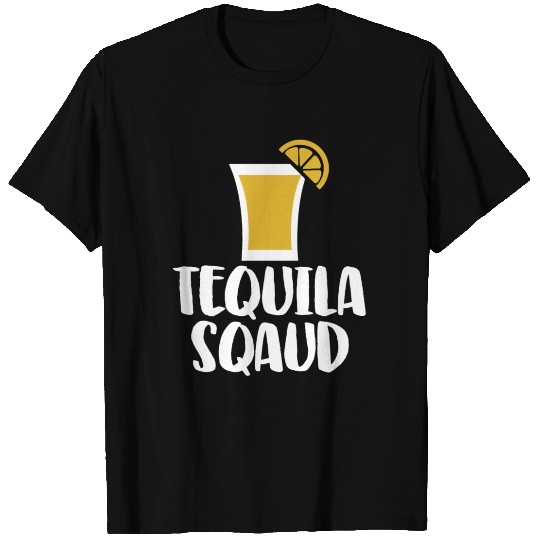 Tequila Sqaud T Shirts