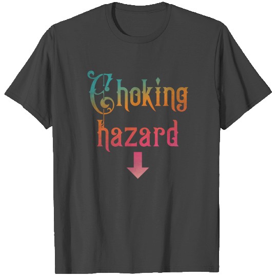 Choking hazard down arrow T Shirts