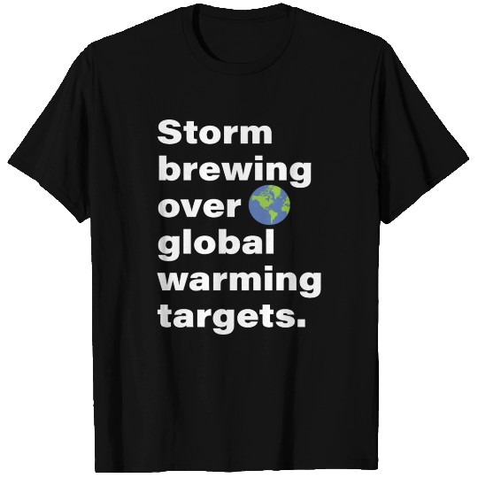 Storm Brewing Over Global Warming Targets T Shirts