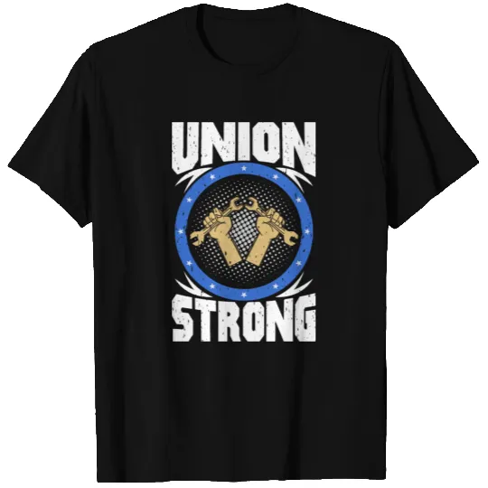 Union Strong Labor Day T Shirts - Celebrate Solidar
