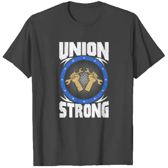 Union Strong Labor Day T Shirts - Celebrate Solidar