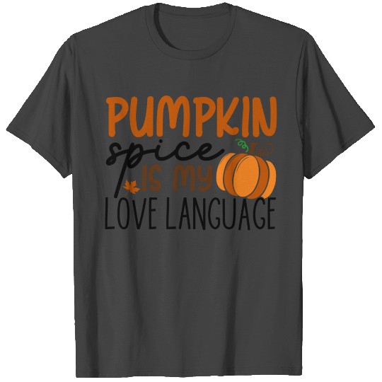 Halloween Pumpkin Spice Is My Love Language T Shirts