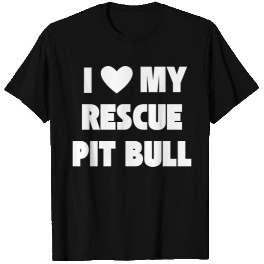 I Love My Rescue Pit Bull | Pitbull Advocacy T Shirts