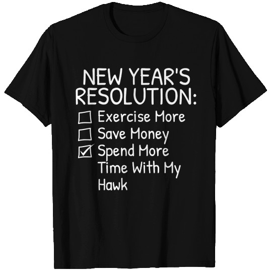 New Year s Resolution For Hawk Lover T Shirts