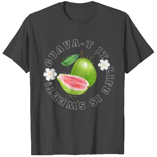 Guava T It Life Is Sweet T Shirts
