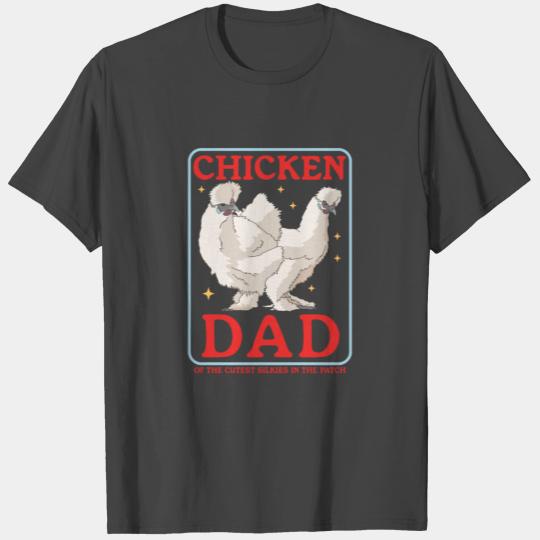 Chicken Dad Of Silkies Silkie Chickens T Shirts