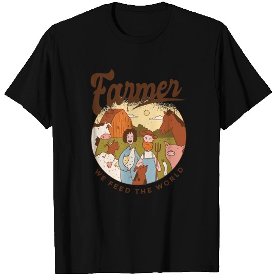 Farmer We Feed The World T Shirts