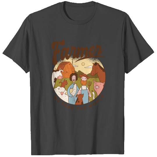 Farmer We Feed The World T Shirts