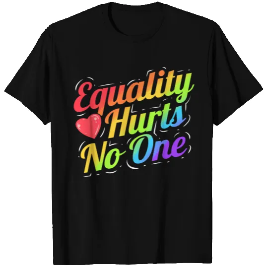 Equality Hurts No One Colorful Lgbtq T Shirts