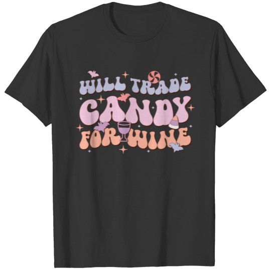 Will Trade Candy For Wine, Happy Halloween Day T Shirts