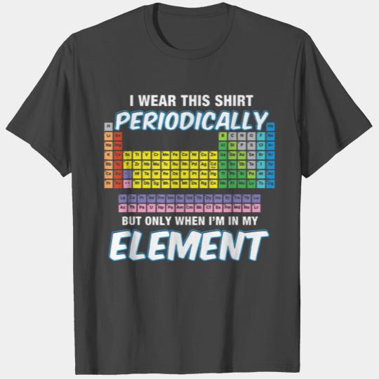 I Wear This Periodically Periodic Table T Shirts