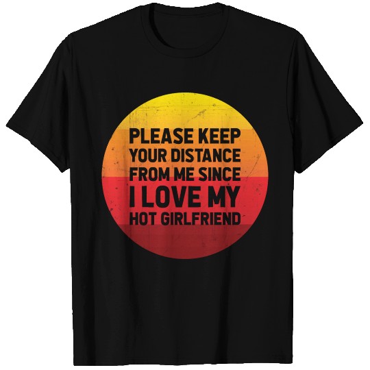 I Love My Girlfriend I Love My Hot Girlfriend T Shirts