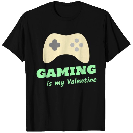 Gaming Is My Valentine Light Green T Shirts