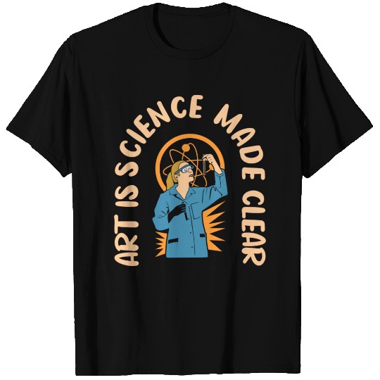 Art Is Science Made Clear T Shirts