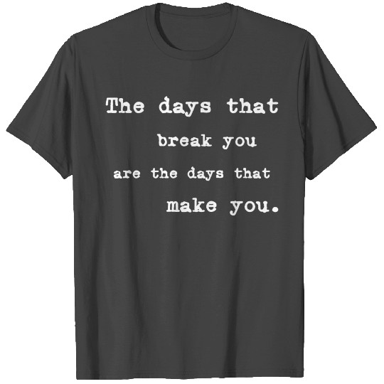 Inspirational Quote For An Affirmation Humanity T Shirts