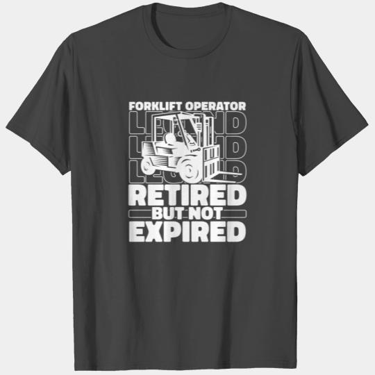 Forklift Operator Forklifter Retired T Shirts