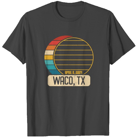 Total Solar Eclipse Texas Waco April 28 2024 T Shirts