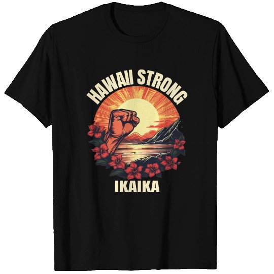 Maui Strong Ikaika Hawaii Strong T Shirts