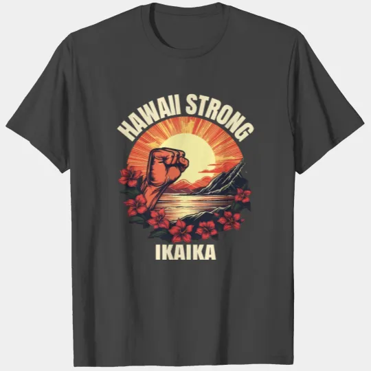Maui Strong Ikaika Hawaii Strong T Shirts