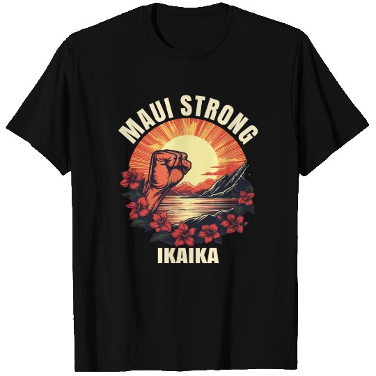 Maui Strong Ikaika Hawaii Strong T Shirts