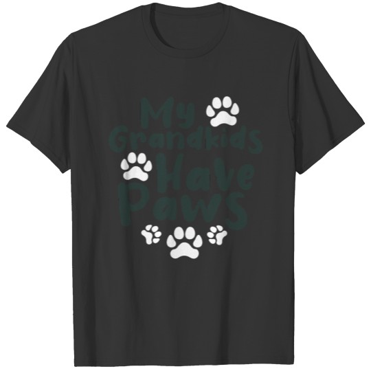 Funny My Grandkids Have Paws, Cute Dog Cat gift T Shirts