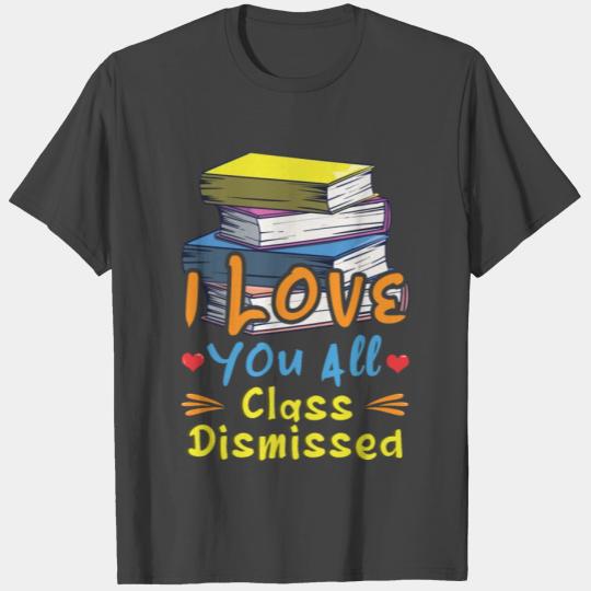 Book Happy Summer Day Of School Class Dismissed T Shirts