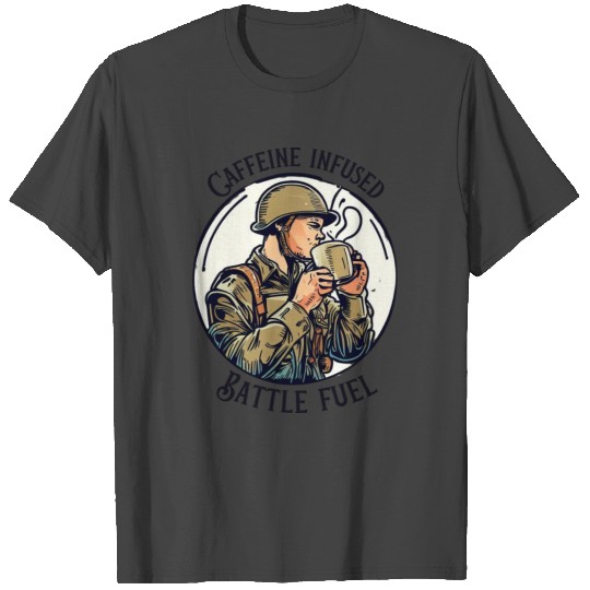 Caffeine infused Battle Soldier T Shirts