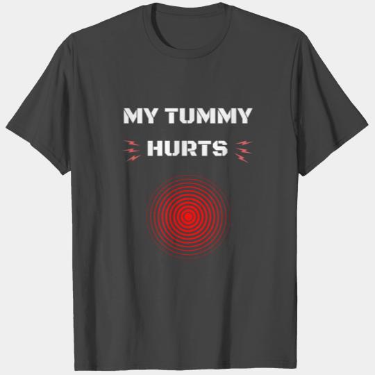 My Tummy Hurts Chronic Pain Stomach T Shirts