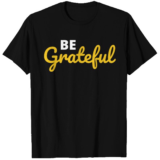 Be Grateful Handwritten Quote Design T Shirts
