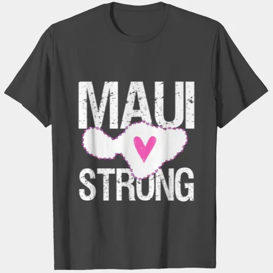 Maui Strong Pray for Maui Hawaii map T Shirts