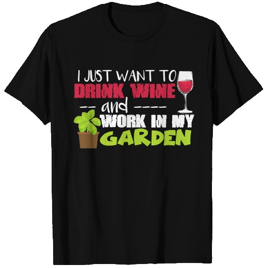 Drink Wine and Work in My Garden Funny Love T Shirts